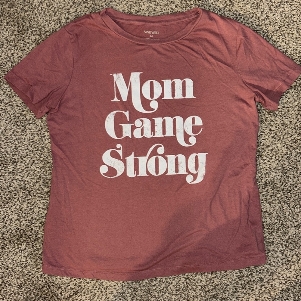 Mom Game Strong Nine West T-shirt